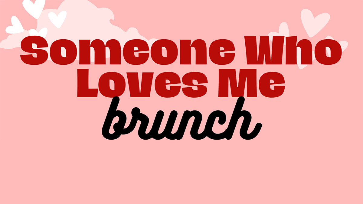 Someone Who Loves Me Brunch - 1